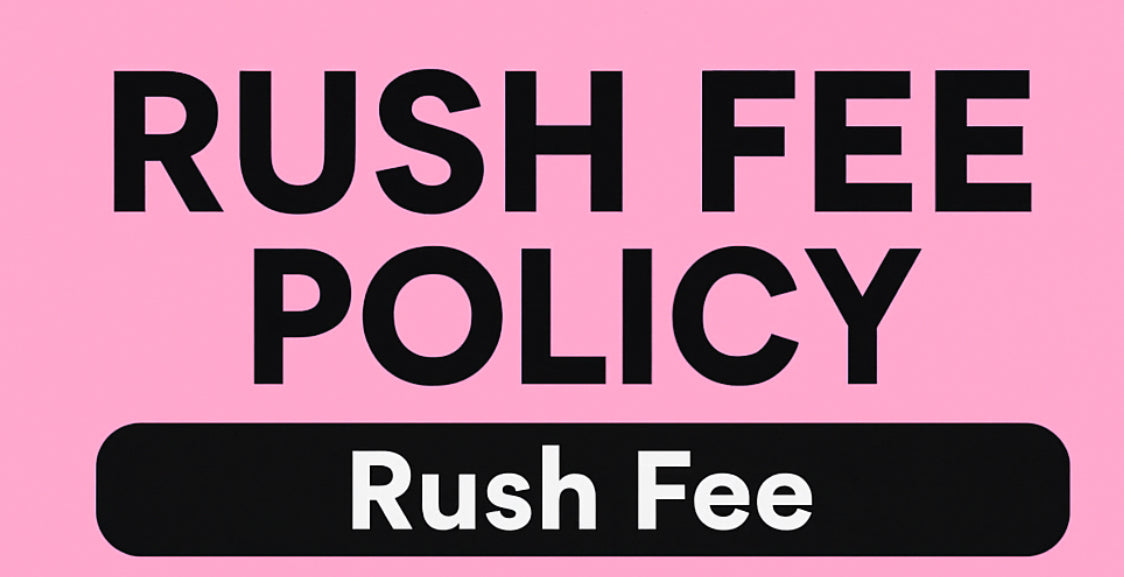 Rush order fee 5-10 business days or less (M-F)